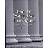 Great Political Thinkers: From Plato to the Present Sixth Edition