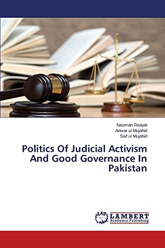 Politics Of Judicial Activism And Good Governance In Pakistan Paperback – 28 Sept. 2015