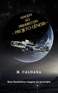 Livro VIAGEM AO PRIMEIRO DIA: PROJETO GÊNESIS