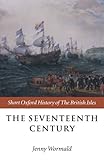 The Seventeenth Century (Short Oxford History of the British Isles)