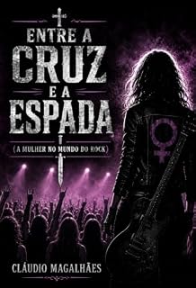 Livro Entre a Cruz e a Espada: a mulher no mundo do rock