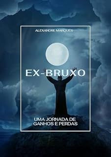 Livro Ex-Bruxo: Uma Jornada de Ganhos e Perdas
