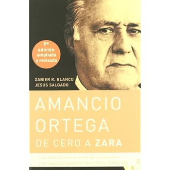 Amancio Ortega, de cero a Zara: con toda la información de la sucesión y el nuevo presidente de Inditex, Pablo Isla (Biografías) Amancio Ortega, de cero a Zara: con toda la información de la sucesión y el nuevo presidente de Inditex, Pablo Isla (Biografías)