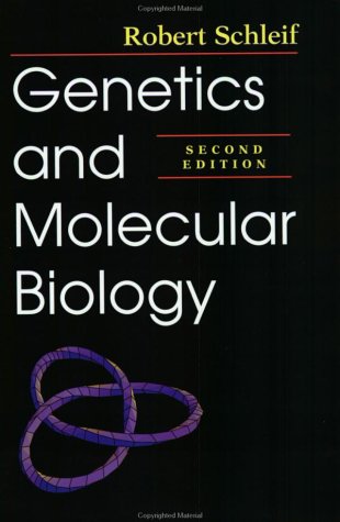 Genetics and Molecular Biology, by Dr. Robert F. Schleif