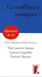 La  souffrance, pourquoi ?