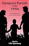 European Parents in The 1990s : Contradictions and Comparisons, , 0887384269