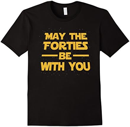 Mens May the Forties Be With You - Funny 40th Birthday Gift Large Black
