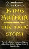 King Arthur : The True Story by