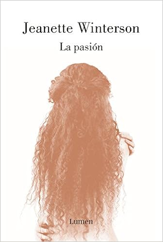 La pasión - Jeanette Winterson