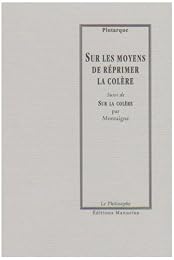 Sur les moyens de réprimer la colère
