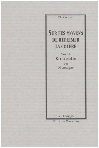 Sur les moyens de réprimer la colère