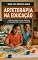 Livro Arteterapia Na Educação: Arte tem o poder de curar, transformar e criar pontes entre sentir e o aprender.