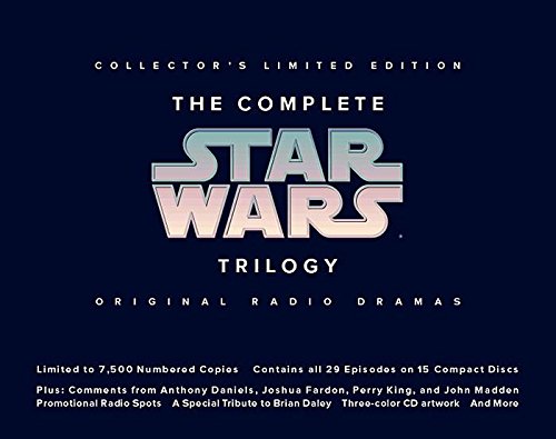 The Complete Star Wars Trilogy: Original Radio Drama, Limited Edition by Lucasfilm Ltd., Geoge Lucas