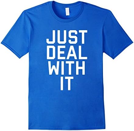 Mens JUST DEAL WITH IT T-Shirt Medium Royal Blue