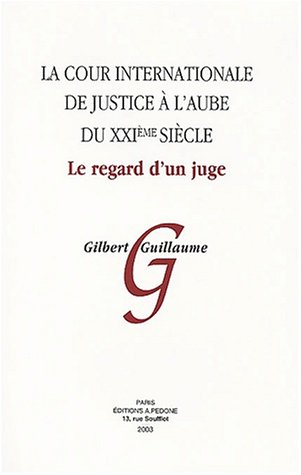 La  Cour internationale de justice à l'aube du XXIe siècle