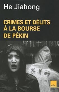 Crimes Et Delits A La Bourse De Pekin Jiahong He Babelio