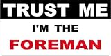 3 - Foreman Trust Me Tool Box Hard Hat Helmet Sticker H441