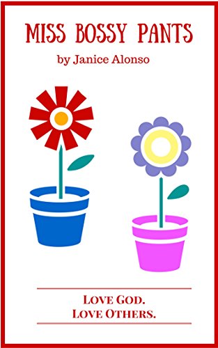 Miss Bossy Pants (Love God. Love Others. Book 6)