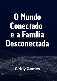 Livro Mundo Conectado e a Família Desconectada