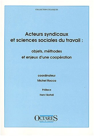 Acteurs syndicaux et sciences sociales du travail