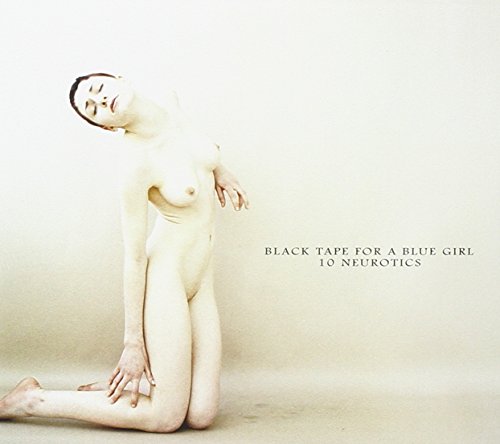 Black Tape for a Blue Girl - 10 Neurotics - Zortam Music