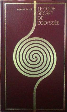 Le code secret de l'odyssée by Pillot Gilbert (Paperback)