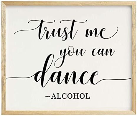 Trust Me You Can Dance Alcohol Wedding Sign Dance Floor Decor