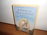A Garlic Testament : Seasons on a Small New Mexico Farm, Crawford, Stanley, 0060981210