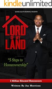 Lord of My Land: 5 Steps to Homeownership