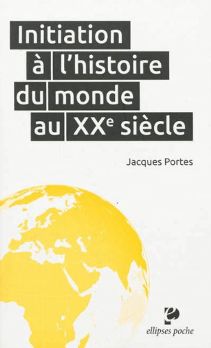 Initiation à l'histoire du monde au XXe siècle