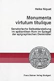 Monumenta Virtutum Titulique : Senatorische Selbstdarstellung Im Spätantiken Rom Im Spiegel der Epigraphischen Denkmäler, Niquet, Heike, 3515074430
