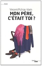 Mon père, c'était toi ?