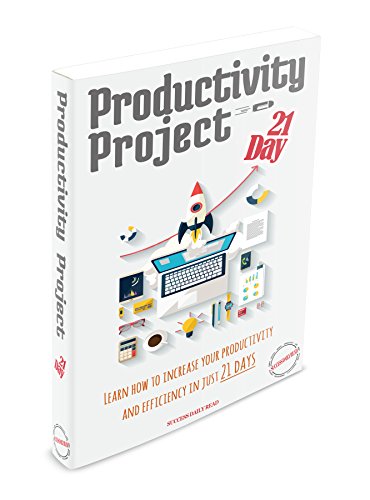 Productivity Project 21 day: Learn how to increase your productivity and efficiency in just 21 days Authored by Success Daily Read