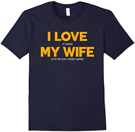 Mens I Love It When My Wife Lets Me Play Video Games Shirt XL Navy