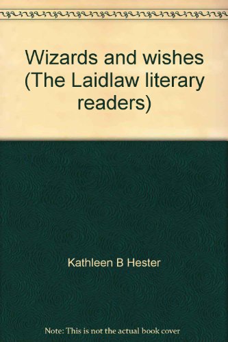 Wizards and wishes (The Laidlaw literary readers)