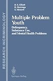 Multiple Problem Youth, Huizinga, David and Elliot, D. S., 038796925X