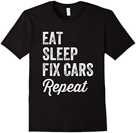 Mens Eat Sleep Fix Cars Repeat T-Shirt - Funny Auto Mechanic Gift Medium Black