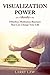 Visualization Power: Effortless Meditation Routines That Can Change Your Life (Tony Robbins, Anthony Robbins, Brian Tracy, Jim Rohn, Jack Canfield, Robert Kiyosaki, Zig Ziglar, Oprah, Stephen Covey)