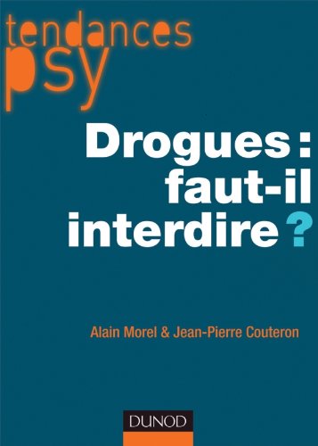 Drogues, faut-il interdire ?