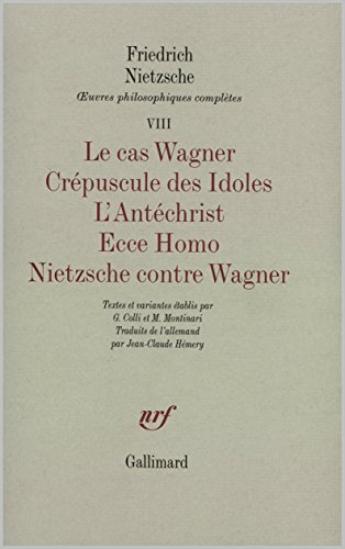 Le Crépuscule des idoles Ou Comment on philosophe avec un marteau (French Edition)