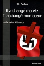 Il a changé ma vie, il a changé mon coeur