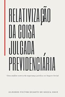 Livro Relativização Da Coisa Julgada Previdenciária