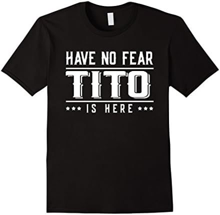 Men's Have No Fear Tito Is Here TShirt XL Black