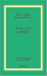 À quoi bon la vérité ?