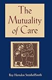 The Mutuality of Care by 