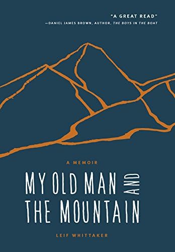 My Old Man and the Mountain: A Memoir