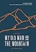 My Old Man and the Mountain: A Memoir by 