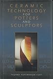 Ceramic Technology for Potters and Sculptors by Yvonne Hutchinson Cuff
