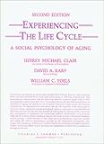 Experiencing the Life Cycle : A Social Psychology of Aging, Clair, Jeffrey M. and Karp, David A., 0398058768