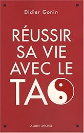 Réussir sa vie avec le tao